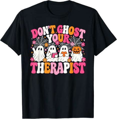 Don't Ghost Your Therapist Halloween Ghost Mental Health T-Shirt